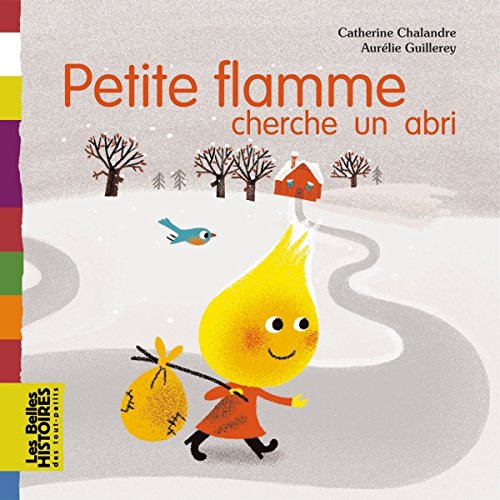 Petite Flamme cherche un abri by Catherine Chalandre
