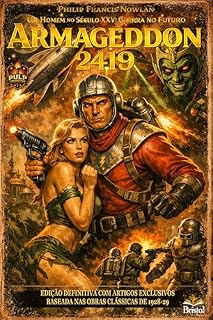 Livro Pulp Collection — Volume ll - UM HOMEM NO SÉCULO XXV: GUERRA NO FUTURO - Philip Francis Nowlan: Armageddon 2419 - The Airlords of Han: Armageddon 2419 A.D. – 1928 e The Airlords of Han - 1929