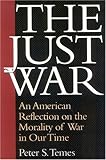 Book cover for The Just War: An American Reflection on the Morality of War in Our Time