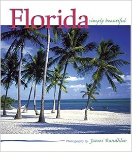 Florida Simply Beautiful Photography By James Randklev - 
