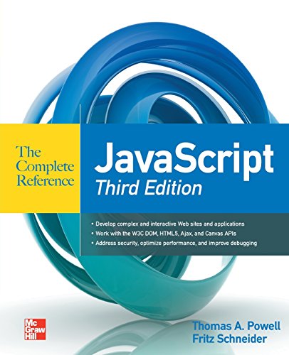 JavaScript The Complete Reference 3rd Edition by Thomas Powell, Fritz Schneider