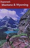 Front cover for the book Frommer's Complete Guide: Montana & Wyoming by Eric Peterson