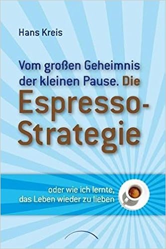 Die Espresso Strategie Vom Grossen Geheimnis Der Kleinen Pause Amazon De Hans Kreis Bucher