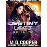 Destiny Lost: A Military Science Fiction Space Opera Epic (Aeon 14: The Orion War)