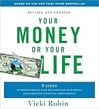 Your Money or Your Life: 9 Steps to Transforming Your Relationship with Money and Achieving Financial Independence cover
