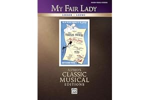 My Fair Lady - Vocal Selections | Alfreds Classic Musical Editions | Piano/Vocal/Guitar Broadway Sheet Music Songbook | Musical Theatre Piano Book for Students Teachers and Performers