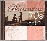 Vol. 3-Romancing the 70s: So In To You