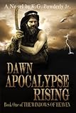 Dawn Apocalypse Rising (The Windows of Heaven Book 1) by K.G. Powderly Jr., James Cline