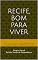 Livro Recife, bom para viver: Projeto Social Partido Verde de Pernambuco