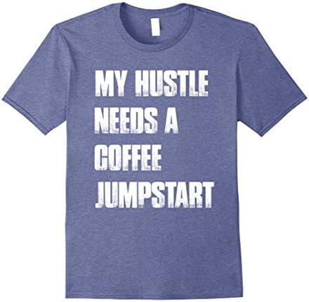 Men's My Hustle Needs a Coffee Jumpstart Entrepreneur T-Shirt Medium Heather Blue