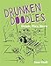 Drunken Doodles: Drink, Play, Draw by 