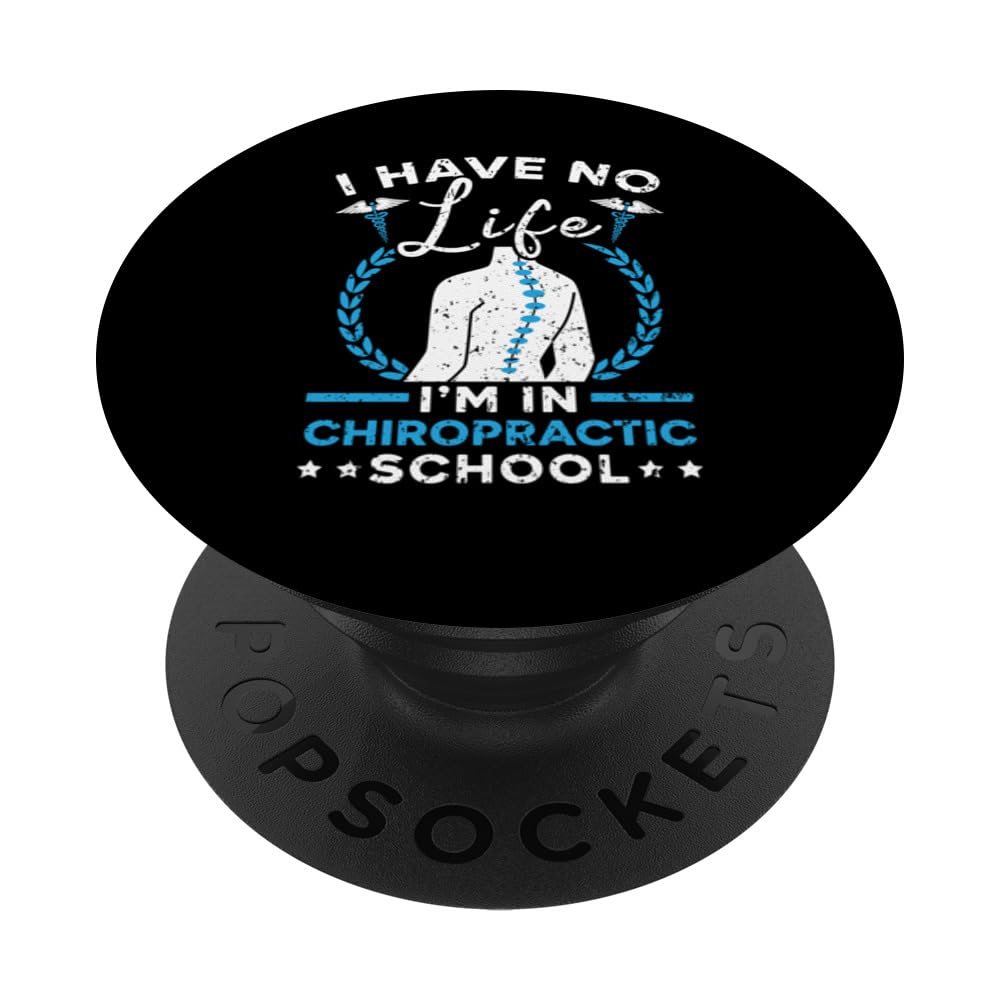 I Have No Life I'm In Chiropractic School Chiropractor PopSockets Adhesive PopGrip