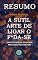 Livro RESUMO DO LIVRO: A Sutil Arte de Ligar o F*da-se - Mark Manson: Um Estratégia Inusitada para Uma Vida Melhor