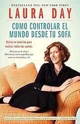 Como controlar el mundo desde tu sofá: Utilice su intuición para realizar todos sus sueños (Atria Espanol) (Spanish Edition)