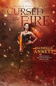 Cursed by Fire (Blood & Magic Book 1) by [Annett, Danielle]