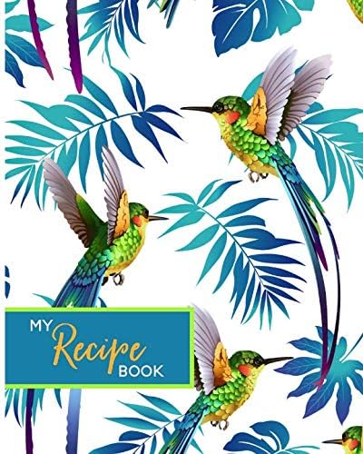 My Recipe Book: Hummingbird Blank Cookbook Paperback – 24 Sept. 2018