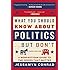 What You Should Know About Politics . . . But Don't: A Nonpartisan Guide to the Issues That Matter