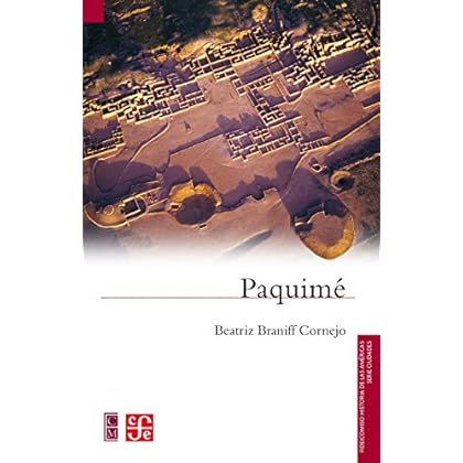 Paquimé: 1 (Fideicomiso Historia de las Americas: Ciudades) Paquimé: 1 (Fideicomiso Historia de las Americas: Ciudades)