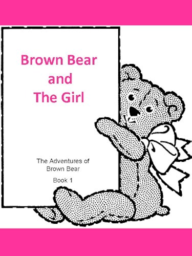 Download Brown Bear and The Girl (The Adventures of Brown Bear Book 1) (English Edition) PDF
