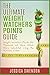 The Ultimate Weight Watchers Points Guide.: Weight Watchers Points for Thousands of Items Which Were Calculated Using the Nutrition Values.