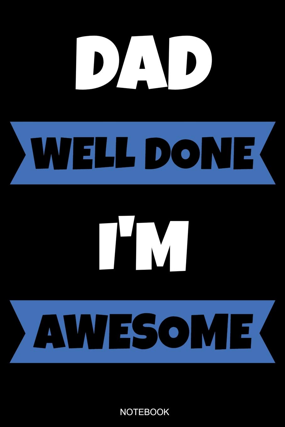 Dad Well Done Im Awesome Lustiges Vatertagsgeschenk