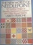 The New World of Needlepoint: 101 Exciting Designs in Bargello, Quickpoint, Grospoint and Other Repe by 