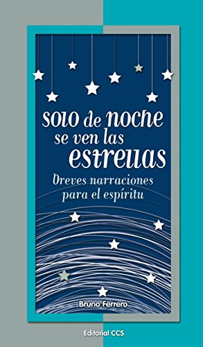 Solo de noche se ven las estrellas (La zarza ardiente) (Spanish Edition)