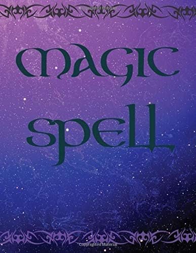 Magic Spell: The Complete Sorcery Book of Your Own Shadows, Spells, Potion, Charms and The History of Grimoires, Witches, Wiccans and Hags (Blank b/w Interior 12) (11)
