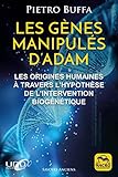 Les gènes manipulés d'Adam: Les origines humaines à travers l'hypothèse de l'intervention biogénétique (Savoirs Anciens) (French Edition) by 