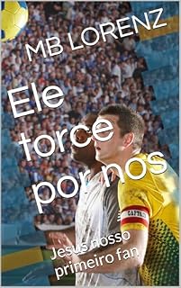 Livro Ele torce por nos: Jesus nosso primeiro fan (Vida Plena: A Revolução do Amor Livro 2)