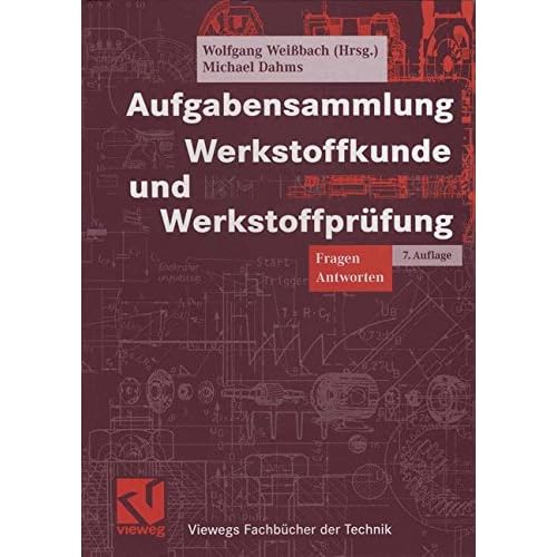 Pdf Download Aufgabensammlung Werkstoffkunde Und Werkstoffprufung Fragen Antworten Viewegs Fachbucher Der Technik German Edition Kostenlos Kostenloser Download Von Architektur Pdf