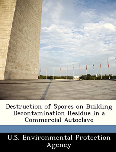 Destruction of Spores on Building Decontamination Residue in a Commercial Autoclave