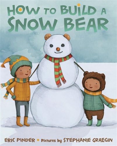 How to Build a Snow Bear: A Picture Book