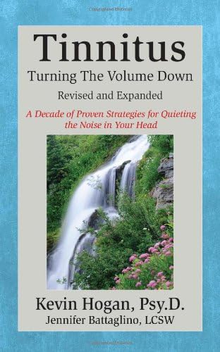 Tinnitus: Turning the Volume Down: Turning the Volume Downand Expanded)