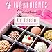 4 Ingredients Christmas: Recipes for a Simply Yummy Holiday