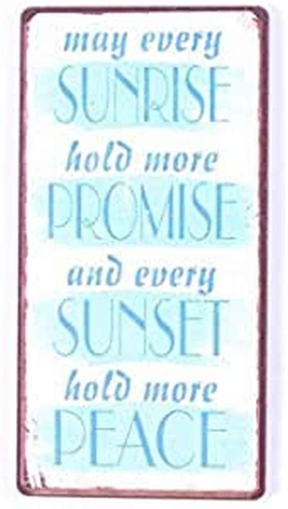 Sign - May every sunrise...