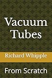 Vacuum Tubes - From Scratch: From Scratch