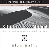 Still the Mind: An Introduction to Meditation by 