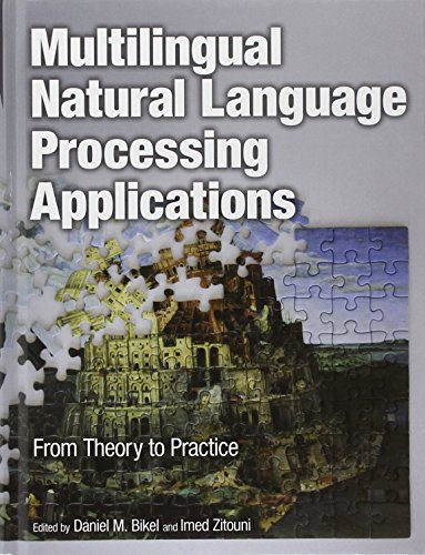 Multilingual Natural Language Processing Applications: From Theory to Practice (IBM Press)