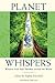 Planet Whispers: Wisdom from Soul Travelers around the World by Sophia Fairchild, Cindy  Eyler