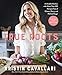 True Roots: A Mindful Kitchen with More Than 100 Recipes Free of Gluten, Dairy, and Refined Sugar: A by Kristin Cavallari