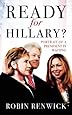Ready For Hillary?: Portrait of a President in Waiting