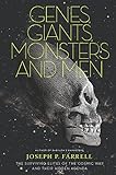 Genes, Giants, Monsters, and Men: The Surviving Elites of the Cosmic War and Their Hidden Agenda