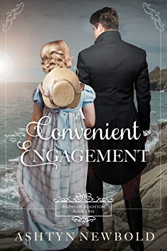 A Convenient Engagement: A Regency Romance (Brides of Brighton Book 1) by Ashtyn Newbold