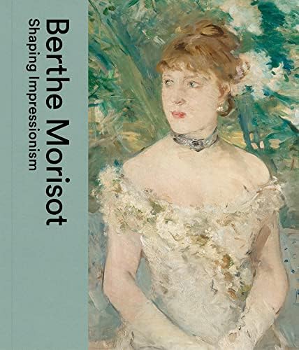 Berthe Morisot: The First Lady of Impressionism: Shennan, Margaret
