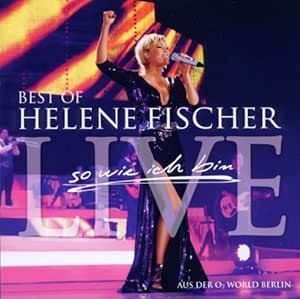 Helene Fischer Best Of Live So Wie Ich Bin By Helene Fischer 2010 12 10 Amazon Com Music