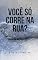 Livro VOCÊ SÓ CORRE NA RUA?: Desafie o Pedestrianismo (1)