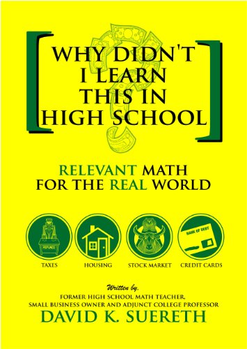 Why Didn't I Learn This In High School?: Relevant Math For The Real World