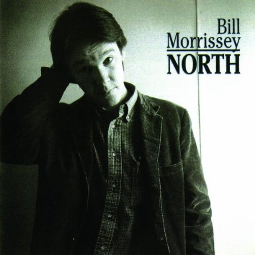 Bill Morrissey - North