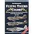 Flying Tigers Colors: Camouflage and Markings of the American Volunteer Group and the USAAF 23rd Fighter Group, 1941-1945 (Warplane Color Gallery)